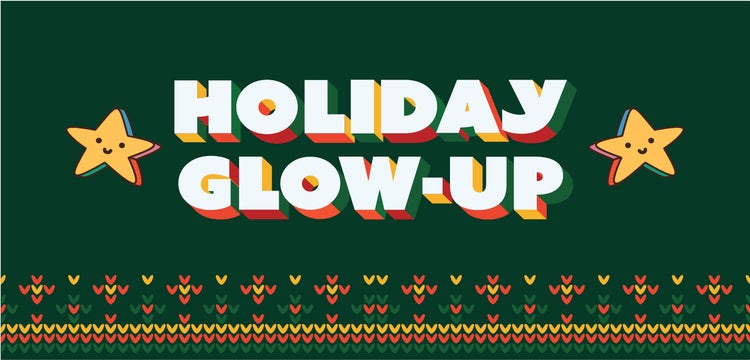 Holiday Glow-Up