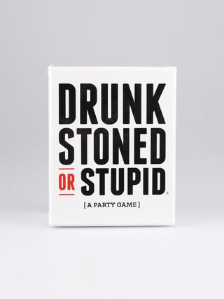 Drunk Stoned or Stupid