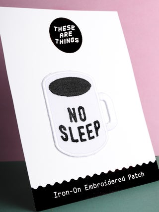 These Are Things Patch- No Sleep