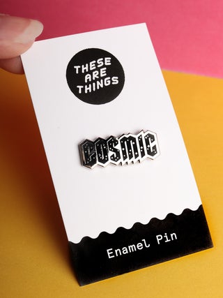 These Are Things Pin- Cosmic
